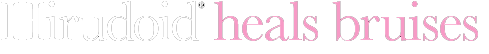 Hirudoid - heals bruises fast